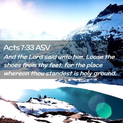 Picture 02 - Acts 7:33 ASV - And the Lord said unto him, Loose the shoes from - Bible Verse Picture