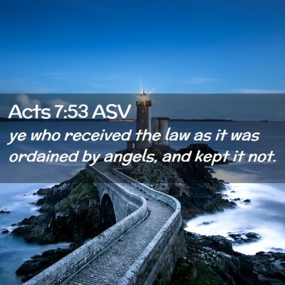 Picture 02 - Acts 7:53 ASV - ye who received the law as it was ordained by - Bible Verse Picture