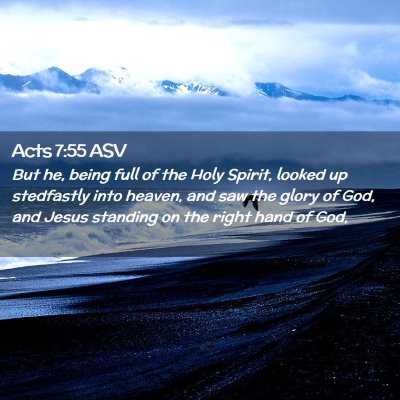 Picture 02 - Acts 7:55 ASV - But he, being full of the Holy Spirit, looked up - Bible Verse Picture