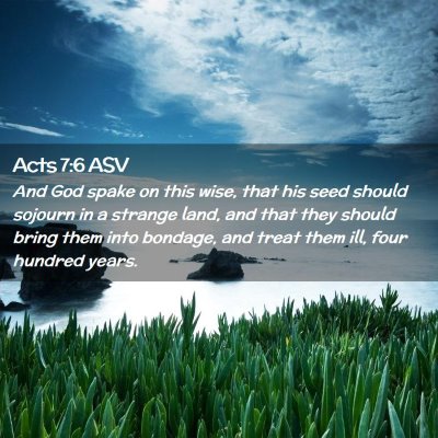 Picture 02 - Acts 7:6 ASV - And God spake on this wise, that his seed should - Bible Verse Picture
