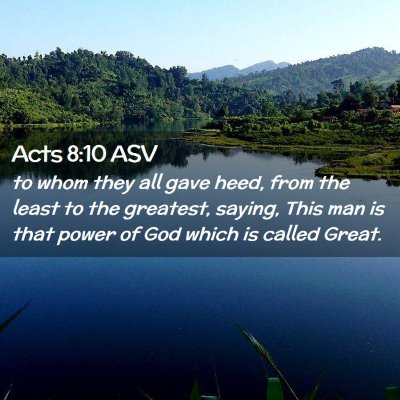 Picture 02 - Acts 8:10 ASV - to whom they all gave heed, from the least to the - Bible Verse Picture