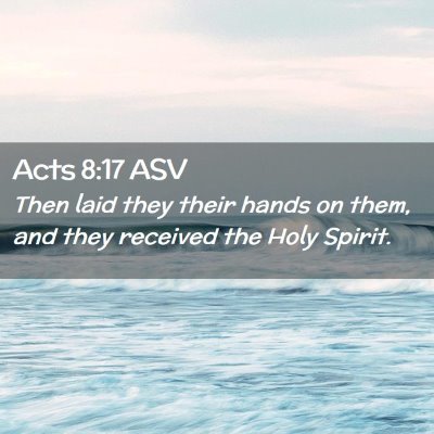 Picture 02 - Acts 8:17 ASV - Then laid they their hands on them, and they - Bible Verse Picture