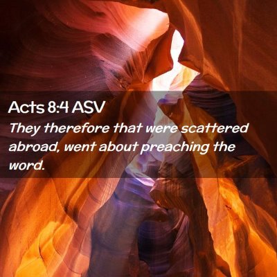 Picture 02 - Acts 8:4 ASV - They therefore that were scattered abroad, went - Bible Verse Picture