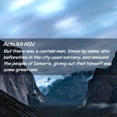 Picture 02 - Acts 8:9 ASV - But there was a certain man, Simon by name, who - Bible Verse Picture