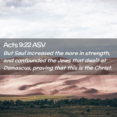 Picture 02 - Acts 9:22 ASV - But Saul increased the more in strength, and - Bible Verse Picture