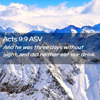 Picture 02 - Acts 9:9 ASV - And he was three days without sight, and did - Bible Verse Picture