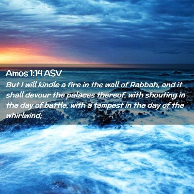 Picture 02 - Amos 1:14 ASV - But I will kindle a fire in the wall of Rabbah, - Bible Verse Picture