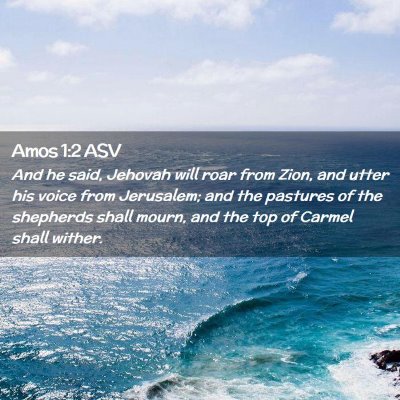 Picture 02 - Amos 1:2 ASV - And he said, Jehovah will roar from Zion, and - Bible Verse Picture
