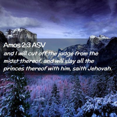 Picture 02 - Amos 2:3 ASV - and I will cut off the judge from the midst - Bible Verse Picture