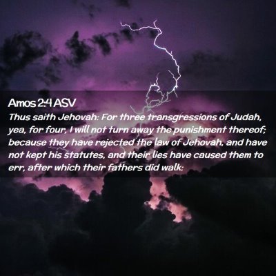 Picture 02 - Amos 2:4 ASV - Thus saith Jehovah: For three transgressions of - Bible Verse Picture