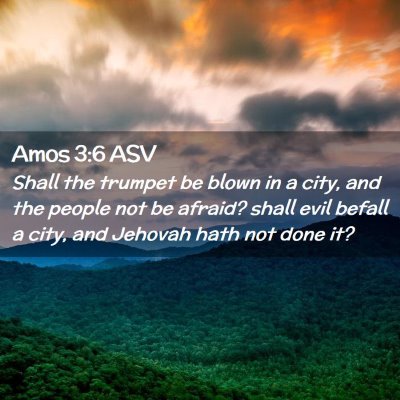 Picture 02 - Amos 3:6 ASV - Shall the trumpet be blown in a city, and the - Bible Verse Picture