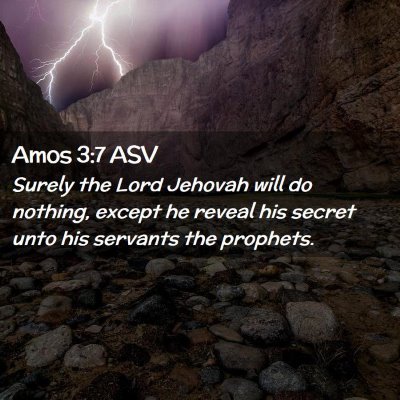 Picture 02 - Amos 3:7 ASV - Surely the Lord Jehovah will do nothing, except - Bible Verse Picture