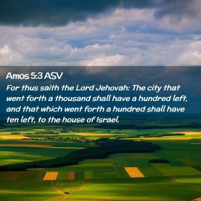 Picture 02 - Amos 5:3 ASV - For thus saith the Lord Jehovah: The city that - Bible Verse Picture