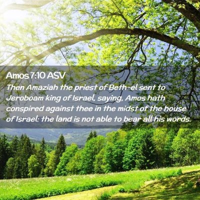 Picture 02 - Amos 7:10 ASV - Then Amaziah the priest of Beth-el sent to - Bible Verse Picture