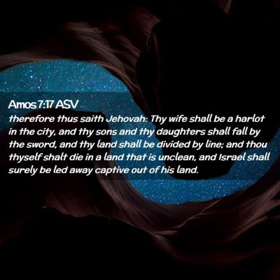 Picture 02 - Amos 7:17 ASV - therefore thus saith Jehovah: Thy wife shall be a - Bible Verse Picture