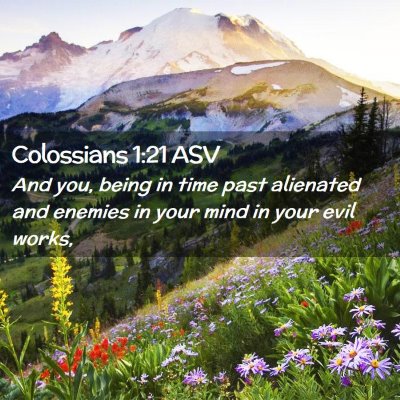 Picture 02 - Colossians 1:21 ASV - And you, being in time past alienated and enemies - Bible Verse Picture