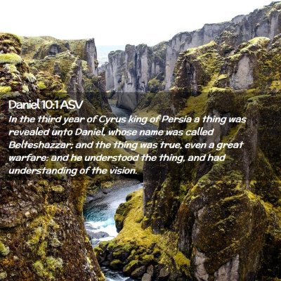 Picture 02 - Daniel 10:1 ASV - In the third year of Cyrus king of Persia a thing - Bible Verse Picture