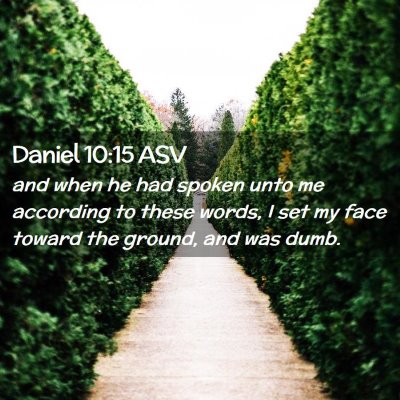 Picture 02 - Daniel 10:15 ASV - and when he had spoken unto me according to these - Bible Verse Picture