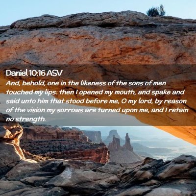 Picture 02 - Daniel 10:16 ASV - And, behold, one in the likeness of the sons of - Bible Verse Picture