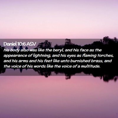 Picture 02 - Daniel 10:6 ASV - his body also was like the beryl, and his face as - Bible Verse Picture