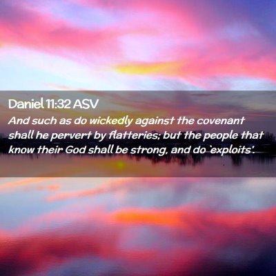 Picture 02 - Daniel 11:32 ASV - And such as do wickedly against the covenant - Bible Verse Picture