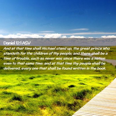 Picture 02 - Daniel 12:1 ASV - And at that time shall Michael stand up, the - Bible Verse Picture
