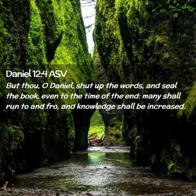 Picture 02 - Daniel 12:4 ASV - But thou, O Daniel, shut up the words, and seal - Bible Verse Picture