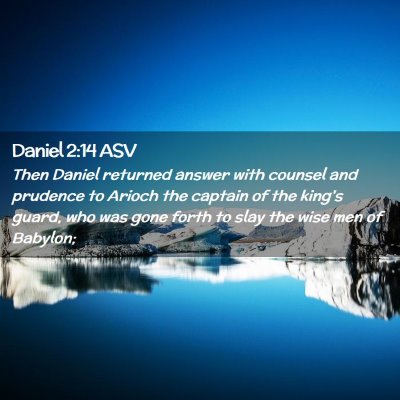 Picture 02 - Daniel 2:14 ASV - Then Daniel returned answer with counsel and - Bible Verse Picture