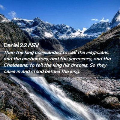 Picture 02 - Daniel 2:2 ASV - Then the king commanded to call the magicians, - Bible Verse Picture