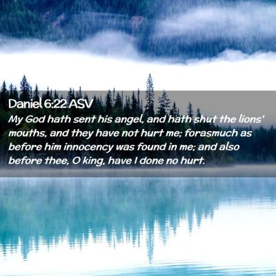Picture 02 - Daniel 6:22 ASV - My God hath sent his angel, and hath shut the - Bible Verse Picture