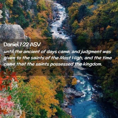 Picture 02 - Daniel 7:22 ASV - until the ancient of days came, and judgment was - Bible Verse Picture