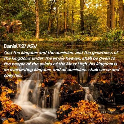 Picture 02 - Daniel 7:27 ASV - And the kingdom and the dominion, and the - Bible Verse Picture