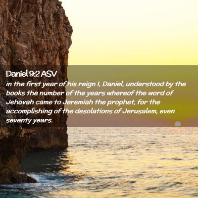 Picture 02 - Daniel 9:2 ASV - in the first year of his reign I, Daniel, - Bible Verse Picture