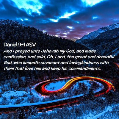 Picture 02 - Daniel 9:4 ASV - And I prayed unto Jehovah my God, and made - Bible Verse Picture