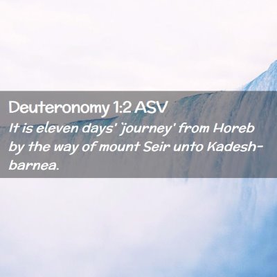 Picture 02 - Deuteronomy 1:2 ASV - It is eleven days' `journey' from Horeb by the - Bible Verse Picture
