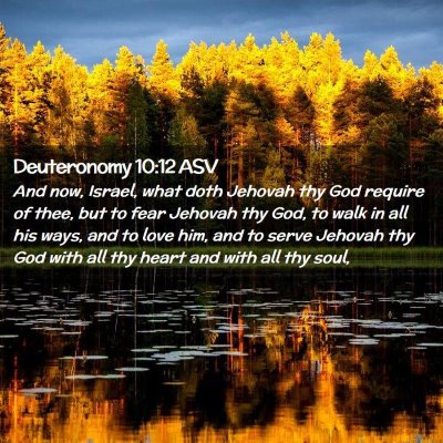 Picture 02 - Deuteronomy 10:12 ASV - And now, Israel, what doth Jehovah thy God - Bible Verse Picture