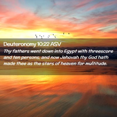 Picture 02 - Deuteronomy 10:22 ASV - Thy fathers went down into Egypt with threescore - Bible Verse Picture