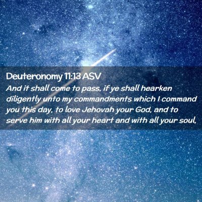 Picture 02 - Deuteronomy 11:13 ASV - And it shall come to pass, if ye shall hearken - Bible Verse Picture