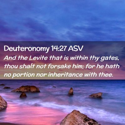 Picture 02 - Deuteronomy 14:27 ASV - And the Levite that is within thy gates, thou - Bible Verse Picture