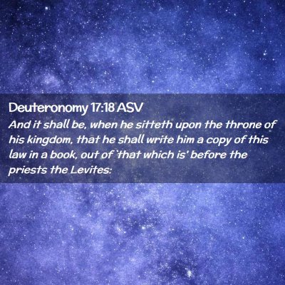 Picture 02 - Deuteronomy 17:18 ASV - And it shall be, when he sitteth upon the throne - Bible Verse Picture