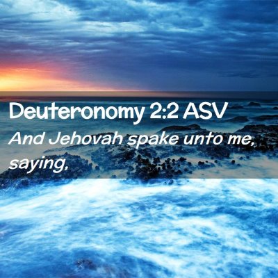 Picture 02 - Deuteronomy 2:2 ASV - And Jehovah spake unto me, - Bible Verse Picture