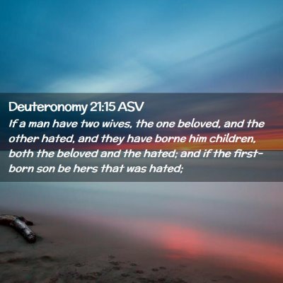 Picture 02 - Deuteronomy 21:15 ASV - If a man have two wives, the one beloved, and the - Bible Verse Picture