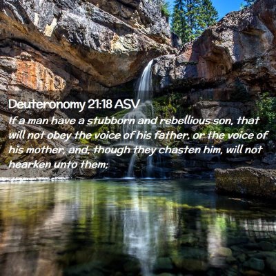 Picture 02 - Deuteronomy 21:18 ASV - If a man have a stubborn and rebellious son, that - Bible Verse Picture