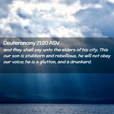 Picture 02 - Deuteronomy 21:20 ASV - and they shall say unto the elders of his city, - Bible Verse Picture