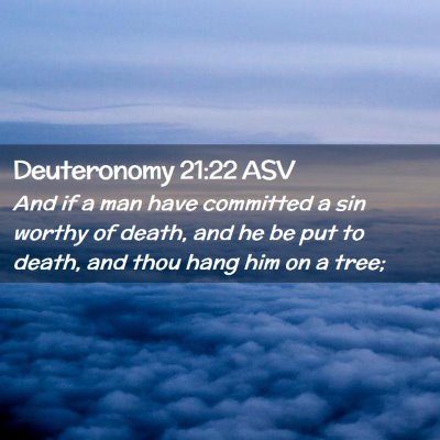 Picture 02 - Deuteronomy 21:22 ASV - And if a man have committed a sin worthy of - Bible Verse Picture