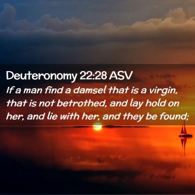 Picture 02 - Deuteronomy 22:28 ASV - If a man find a damsel that is a virgin, that is - Bible Verse Picture