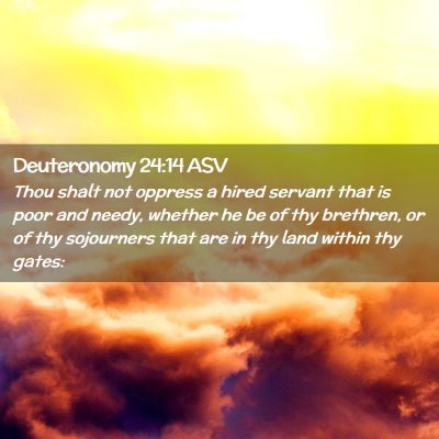 Picture 02 - Deuteronomy 24:14 ASV - Thou shalt not oppress a hired servant that is - Bible Verse Picture