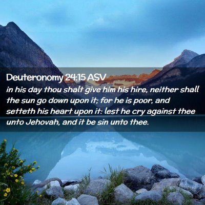 Picture 02 - Deuteronomy 24:15 ASV - in his day thou shalt give him his hire, neither - Bible Verse Picture