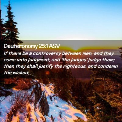 Picture 02 - Deuteronomy 25:1 ASV - If there be a controversy between men, and they - Bible Verse Picture