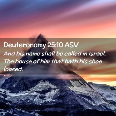 Picture 02 - Deuteronomy 25:10 ASV - And his name shall be called in Israel, The house - Bible Verse Picture
